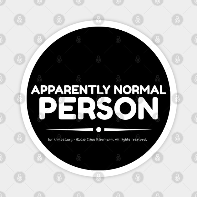 Apparently Normal Person - white text Magnet by Kinhost Pluralwear